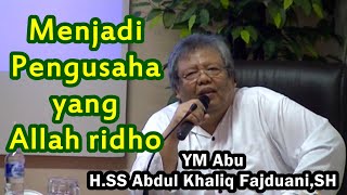 Sharing dengan YM Abu tentang menjadi Pengusaha yang di ridhoi Allah swt