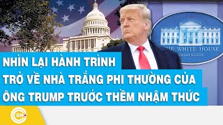 Nhìn lại hành trình trở về Nhà Trắng phi thường của ông Trump trước thềm nhậm thức | BNC Now