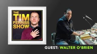 Walter O'Brien Interview (Full Episode) | The Tim Ferriss Show (Podcast)