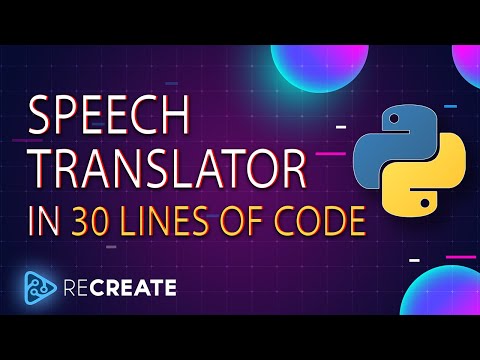 Python Speech Translator in just 30 lines of code Python Project