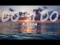 Flo Rida - Do Si Do (Lyrics) - Full Audio, 4k Video