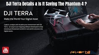 DJI Terra Details \u0026 Is It Saving The DJI Phantom 4 ?