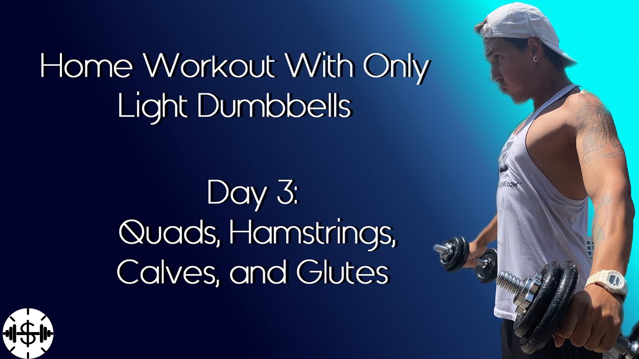 At Home Workout With Only Light Dumbbells Day 3 (Quads, Hamstrings ...