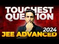 Toughest Question of JEE Advanced 2024 | Maths