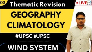 🎯Climatology | WIND SYSTEM , Trade Winds, Monsoon, Chinook II L-03 II JPSC \u0026 UPSC II By M. Sagar Sir