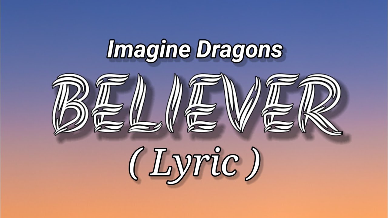 Imagine Dragon - Believer (Lyrics) - YouTube