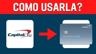 Cómo Usar una Tarjeta de Crédito Capital One Quicksilver (Paso a Paso)