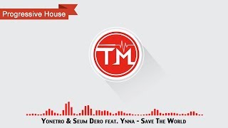 Yonetro \u0026 Seum Dero feat. Ynna - Save The World