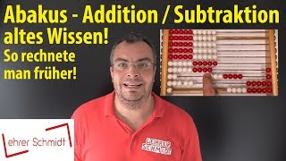 Abakus -  Addition & Subtraktion - ALTES WISSEN! So rechnete man früher! | Lehrerschmidt