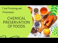 Chemical Preservation of Foods l Food Preservation Methods - Lesson 11 l Food Processing Technology