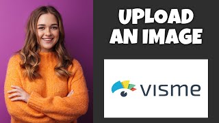 How To Upload An Image On Visme | Step By Step Guide - Visme Tutorial