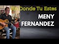 Meny Fernandez - En Donde Tu Estes