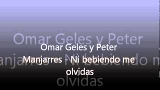 Omar Geles y Peter Manjarres - Ni bebiendo me olvidas