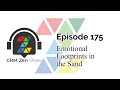 CRM Zen Show Episode 175 - Emotional Footprints in the Sand