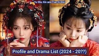 Yu Shu Xin and Tian Xi Wei | Profile and Drama List (2024 - 20??) |