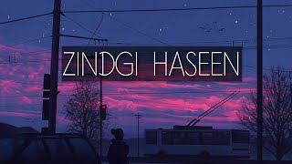 Zindagi Haseen - Lofi Remake // 12 A.M Night Vibes