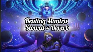 Healing Mantra ( Slowed+Reverb ) Get freedom from your Depression