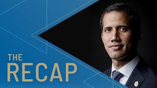 ReCap | A Conversation with Juan Guaidó