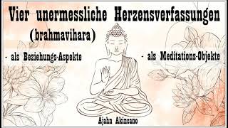 Vier unermessliche Herzensverfassungen (brahmavihāra) - Ajahn Akincano (Buddhistische Psychologie)