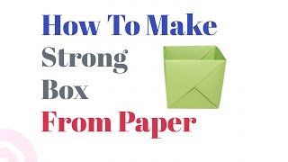 How to make a strong box from paper | Easy Origami Tutorial | Gift box | Origami box | Paper craft