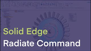 Solid Edge - Radiate Command