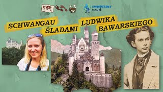 Schwangau Śladami Ludwika Bawarskiego [#02] Seria Śladami...  [📝 PL/EN]