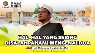 Hal-hal yang sering disalahpahami mengenai do'a || Ust. Muhammad Nuruddin, Lc, M.A