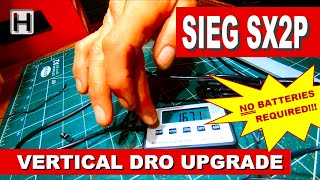 MINI MILL UPGRADES #3: SIEG SX2P Z-AXIS VERTICAL DRO