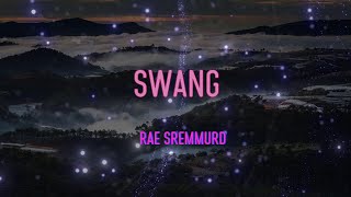Rae Sremmurd - Swang Lyrics | Know some young niggas like to swang