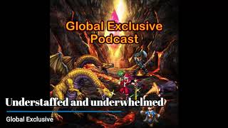 Episode 43: Understaffed and underwhelmed [FFBE Podcast - Global Exclusive]