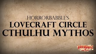 HorrorBabble's LOVECRAFT CIRCLE CTHULHU MYTHOS