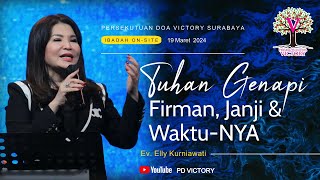 TUHAN GENAPI FIRMAN, JANJI & WAKTUNYA  |  Ev. Elly Kurniawati  |  PD Victory Surabaya  | 19 Mar 2024