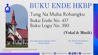 BUKU ENDE HKBP   No. 437 Buku Logu No. 390  Tung Na Muba Rohangku  (Vokal \u0026 Musik)