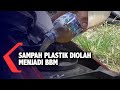 Sampah Plastik Diolah Menjadi BBM