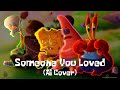 SpongeBob - Someone You Loved (AI Cover)