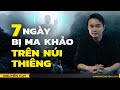 NÚI THIÊNG KỲ BÍ - Bảy ngày bị ma khảo trên núi hoang