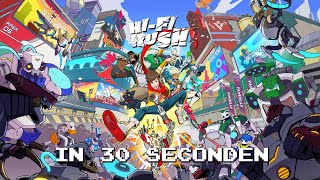 Hi-Fi Rush in 30 Seconden