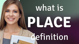 Place | what is PLACE meaning