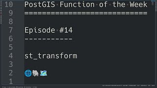 PostGIS Function of the Week | Episode #14 | st_transform