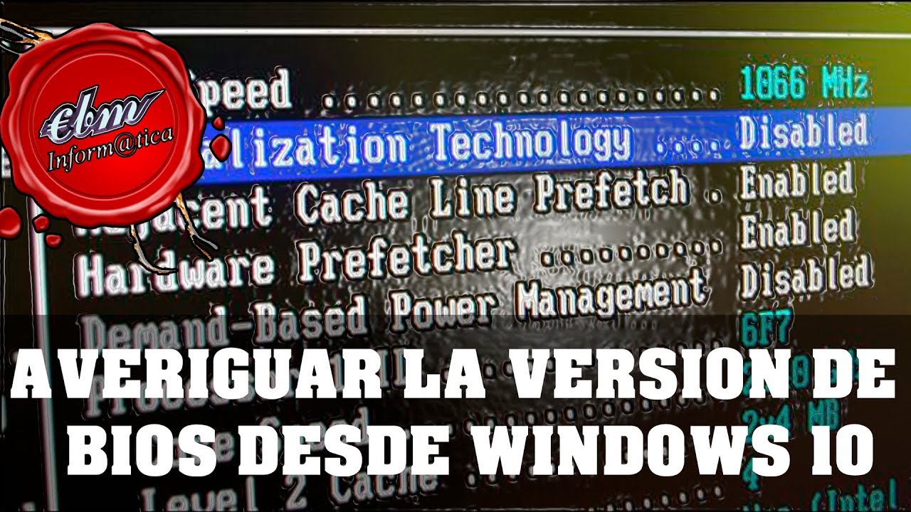 COMO AVERIGUAR LA VERSION DE LA BIOS DESDE WINDOWS 10 - YouTube
