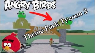 Angry Birds Park In Theme Park Tycoon 2 (First Video)