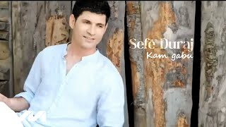 Sefë Duraj - Kam gabu