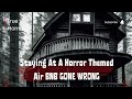 When Staying At A HORROR Themed Air BNB Goes WRONG - TRUE HORROR