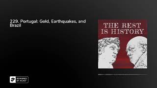 229. Portugal: Gold, Earthquakes, and Brazil