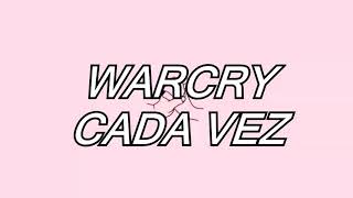 Warcry ~ Cada Vez LETRA