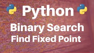 Binary Search in Python: Find Fixed Point