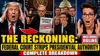 THE RECKONING: FEDERAL COURT STRIPS PRESIDENTIAL AUTHORITY - COMPLETE BREAKDOWN