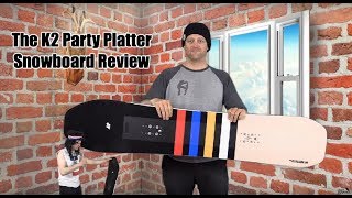 The K2 Party Platter Snowboard Review