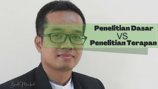 Penelitian Dasar (Basic Research) VS Penelitian Terapan (Applied Research)