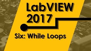 Introduction Course to LabVIEW|| Lesson 6: While Loops